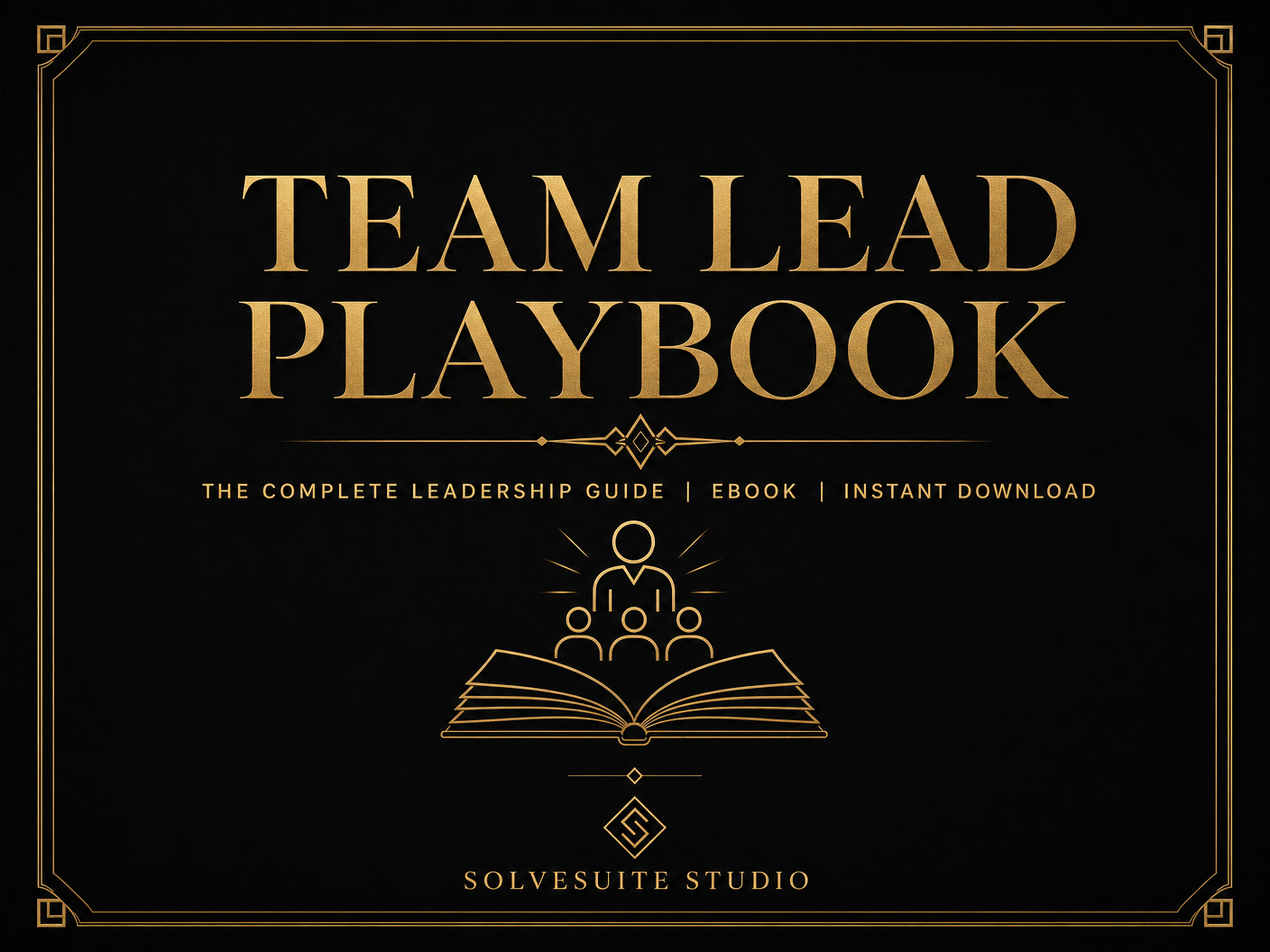 Team Lead Playbook — Leadership Systems for First-Time & Experienced Leaders